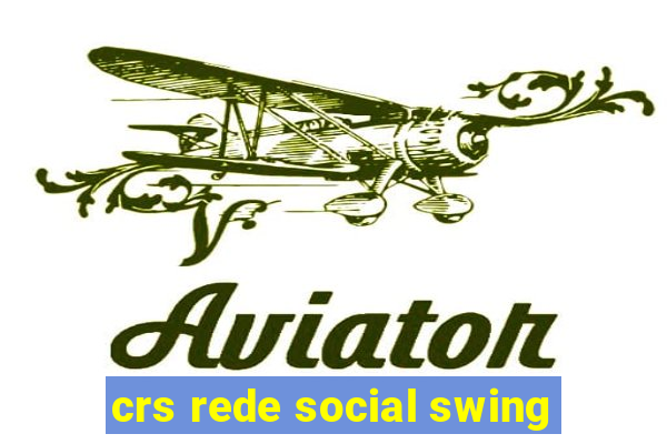 crs rede social swing